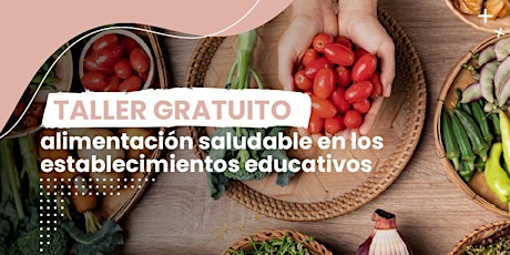 TALLER GRATUITO “Alimentación saludable en establecimientos educativos”