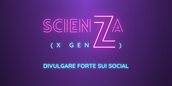 Scienza (x GenZ) - La divulgazione scientifica sui social
