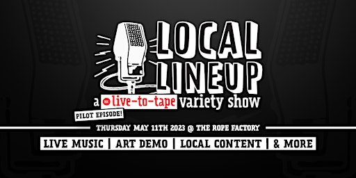 Local Lineup: Pilot Episode (Live Taping)