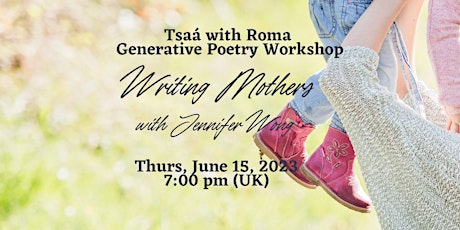 Generative Poetry Workshop: Writing Mothers with Jennifer Wong