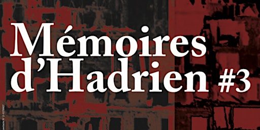 Théâtre | Les Mémoires d'Hadrien #3 par la Compagnie Bacchus