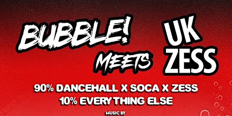 Bubble meets UK Zess! Wembley! primary image