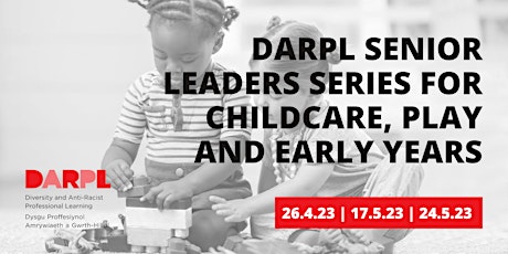 Imagen principal de DARPL Senior Leaders Series for Childcare, Play and Early Years - Series 2