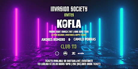 INVASION SOCIETY INVITES: KOFLA, ANDRES ROMERO, CAMILO PORRAS