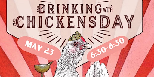 Primaire afbeelding van Drinking with Chickens - Cocktails, Music and More!