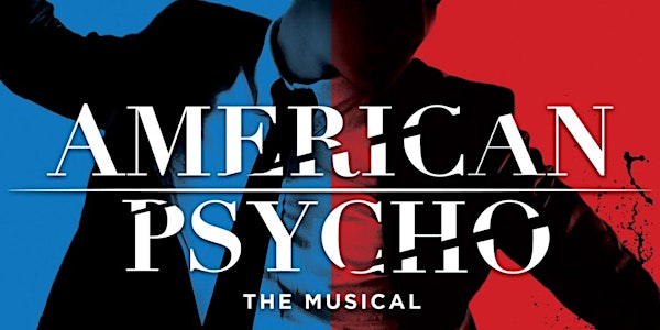 American Psycho: The Musical
