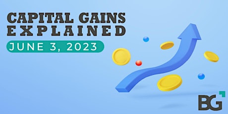 Capital Gains Explained  - 3rd June