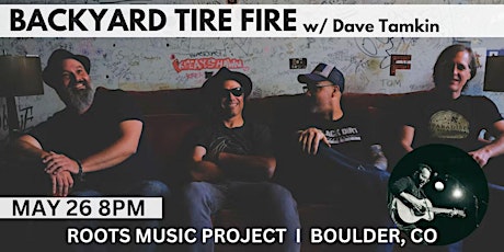 Backyard Tire Fire w/Special Guest Dave Tamkin