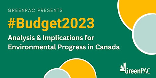 #Budget2023: Analysis & Implications for Environmental Progress in Canada