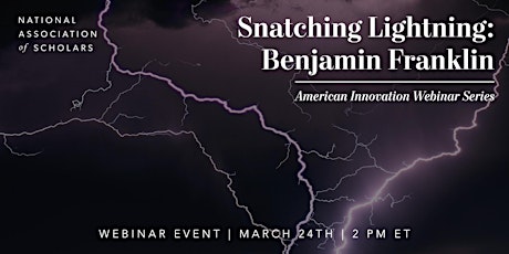 American Innovation: Snatching Lightning—Benjamin Franklin