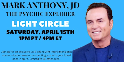 Mark Anthony, JD - The Psychic Explorer Presents The April Light Circles