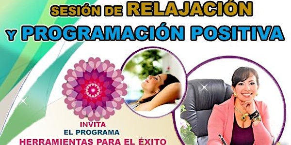 SESIÓN DE RELAJACIÓN Y PROGRAMACIÓN POSITIVA 