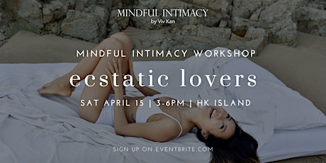Mindful Intimacy: Ecstatic Lovers Workshop