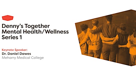 Denny's Together: Mental Health/Wellness Series 1