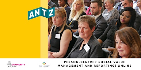 ANTZ Bitesize: Person-centred Social Value Management and Reporting! Online