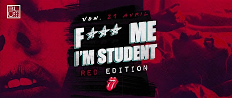 Primaire afbeelding van F*** ME I’M STUDENT ✚ Vendredi 21 Avril ✚ Red Edition