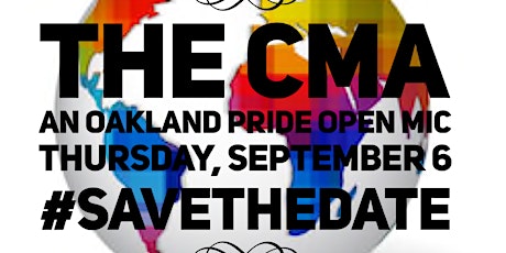 The CMA - Oakland Pride Open Mic Show primary image