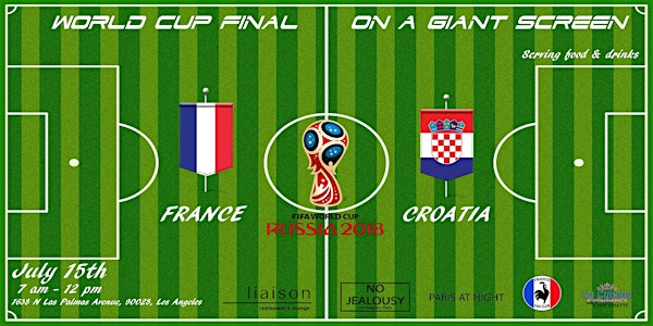 Final - France / Croatia  - Fifa World Cup 2018 - Live Viewing Party on Giant Screen - Sunday July 15th