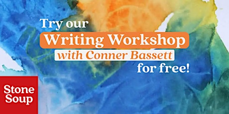 Free Trial: Stone Soup Writing Workshop with Conner Bassett primary image