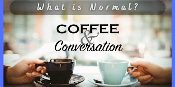 What is Normal?" | A Kitchener/Waterloo Coffee & Conversation Discussion