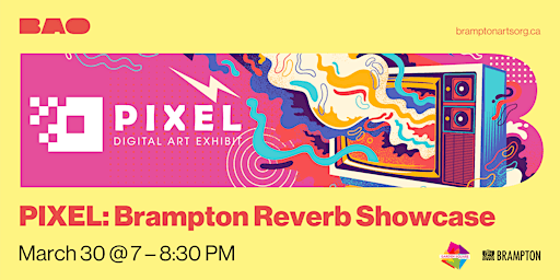 PIXEL Digital Art Exhibition: Brampton Reverb Showcase