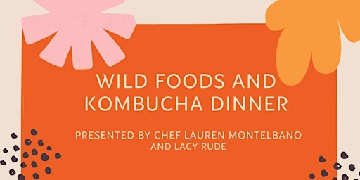 Wild Foods Dinner with Kombucha Pairing