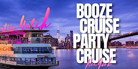 BOOZE CRUISE PARTY CRUISE |  NYC #1 YACHT PARTY