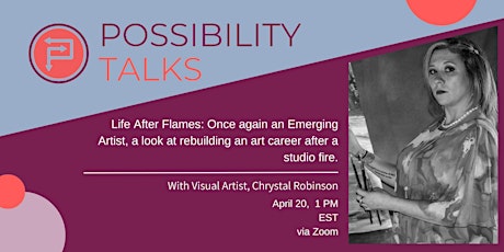 Possibility Talk: Life After Flames- with artist, Chrystal Robinson