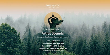 Awethentic Journeys Presents Artful Sounds hosted by Grace Hau