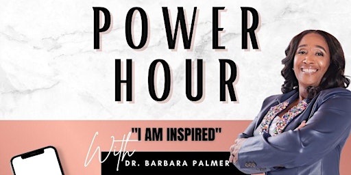 Power Hour with Dr. Barbara Palmer - "I AM INSPIRED"