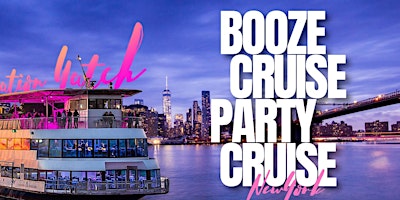 THE BOOZE CRUISE  New York City Experience primary image