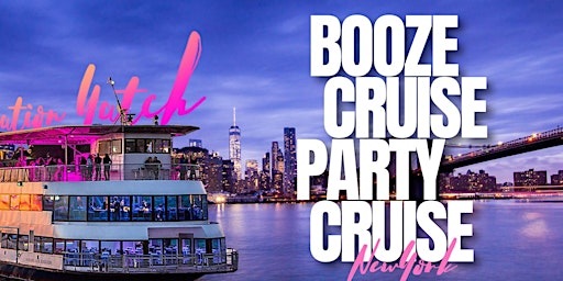 THE BOOZE CRUISE  New York City Experience primary image