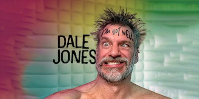 Dale Jones “I’m Not Well” Comedy Tour — Special Guest – Jodi White