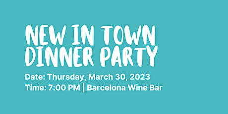 New in Town Dinner Party