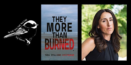 They More Than Burned by Tara Stillions Whitehead - Virtual Book Launch