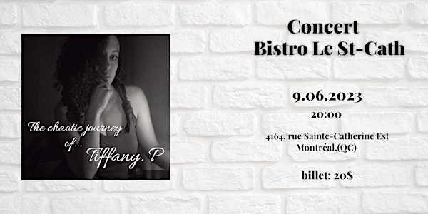 Concert - The chaotic journey of ... Tiffany. P au Bistro Le St-Cath