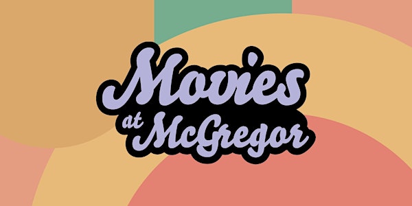 Movies at McGregor