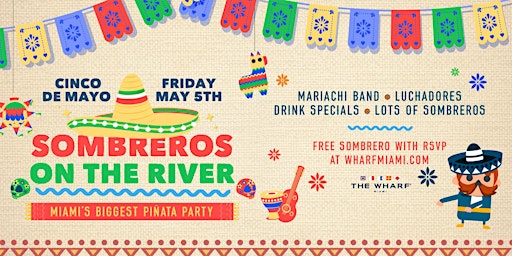 Sombreros on the River! Cinco de Mayo Celebration at The Wharf Miami!