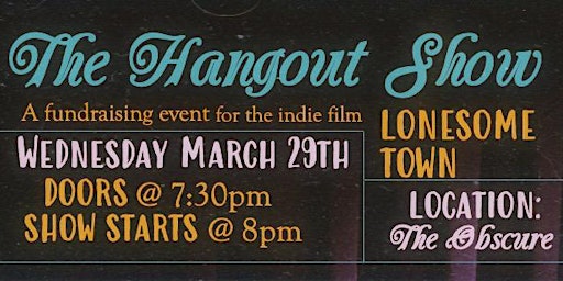 The Hangout Show: A Fundraising Event For Independent Film