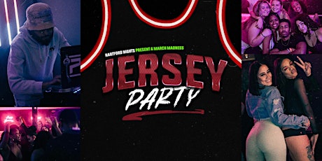 Hartford Nights Presents A March Madness Jersey Party