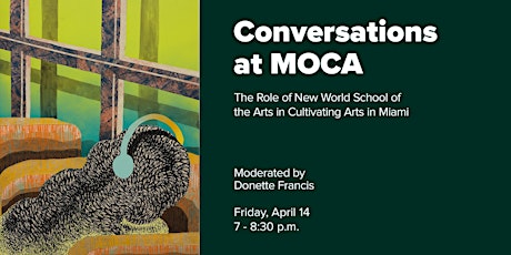 Conversations at MOCA - : The Role of New World School of the Arts