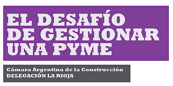 El desafío de gestionar una PYME – La Rioja