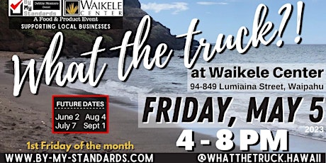 What The Truck?!  at Waikele Center - May 05, 2023