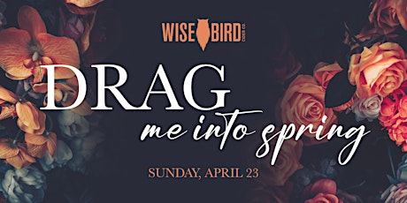 DRAG me into Spring! - Drag Brunch at Wise Bird Cider