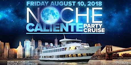 Noche Caliente the hottest party cruise w/FREE after party @ the Copacabana primary image