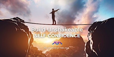 How to Build Unshakeable Self-Confidence Intensive primary image