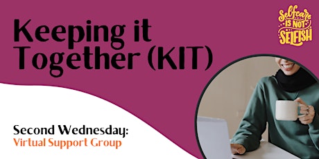 Virtual Support Group - Keeping it Together (KIT)