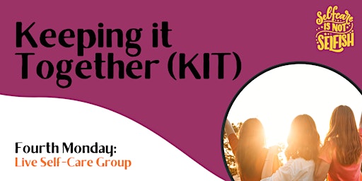 Live Self-Care Group - Keeping It Together (KIT)