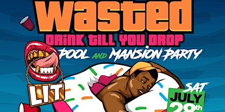 "WASTED" B.Y.O.B Drink till you Drop Pool and Mansion Party primary image