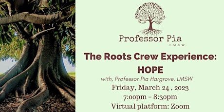 “The Roots Crew Experience: HOPE"